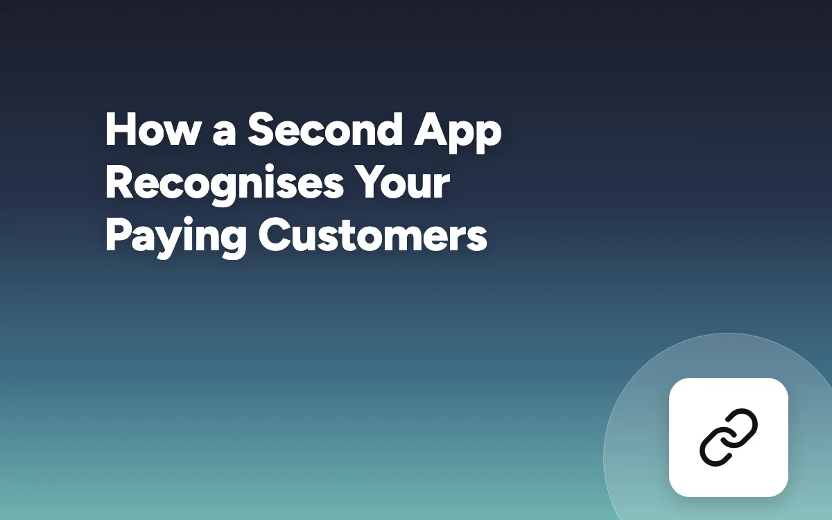 How a Second App Recognises Your Paying Customers